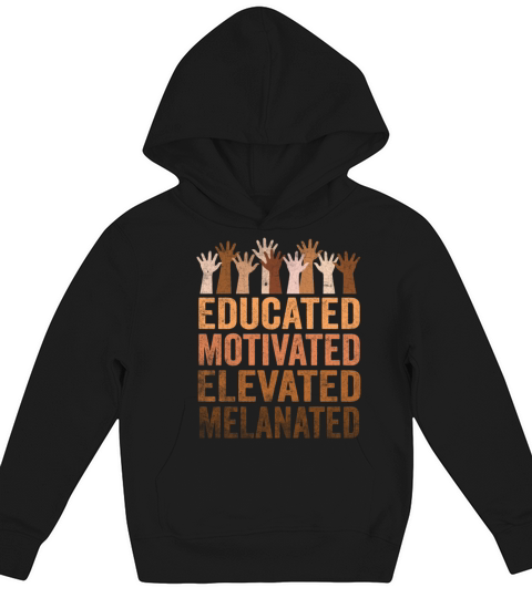 Educated Motivated Elevated Melanated Melanin Kids Hoodie