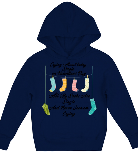 Funny Sarcastic Valentines Day Artwork For Single Kids Hoodie