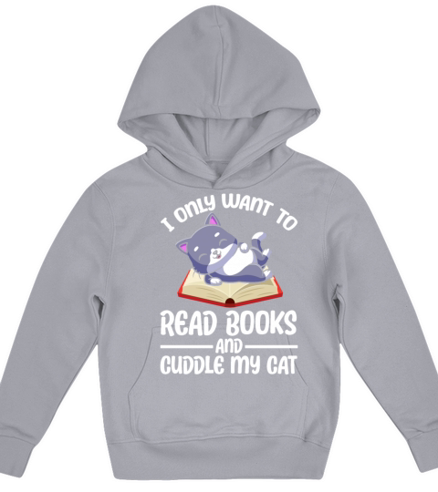 I Only Want To Read Books And Cuddle My Cat Kids Hoodie