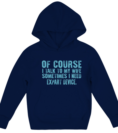 Of Course I Talk To Myself Sometimes I Need Expert Kids Hoodie