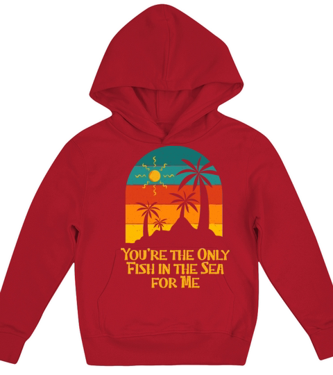 Only Fish in Sea for Me Couples Husband and Wife Kids Hoodie