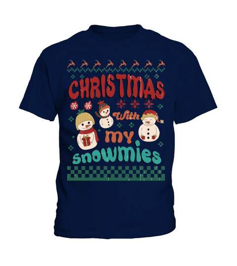 Christmas With My Snowmies Ugly Christmas Shirt Kids T-Shirt