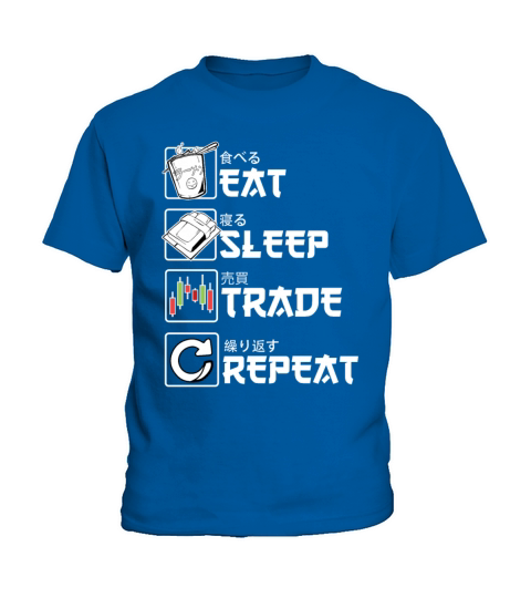 Eat Sleep Trade Repeat Stock Market Forex Trading Kids T-Shirt