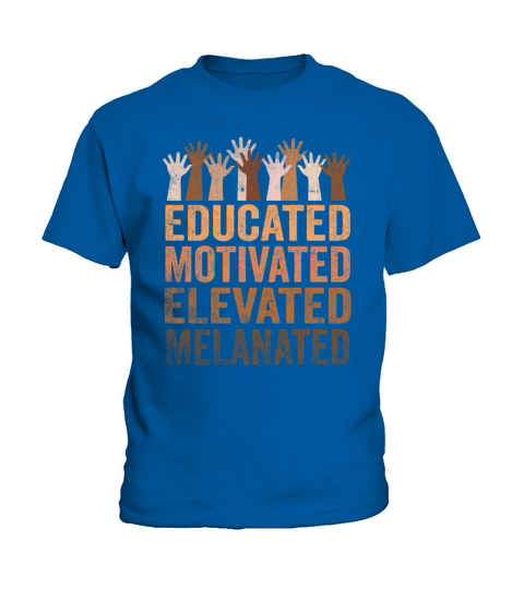Educated Motivated Elevated Melanated Melanin Kids T-Shirt