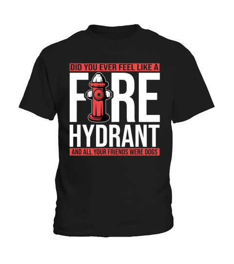 feel like a fire hydrant and friends were dogs Kids T-Shirt