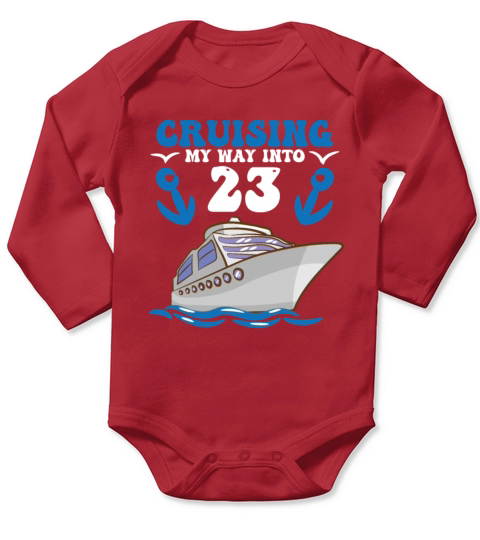 Birthday Cruising My Way Into 23 Long Sleeve Baby One-Piece