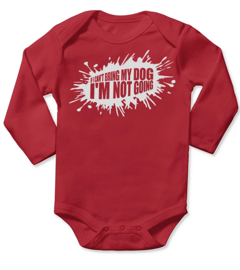 bring my dog quote Long Sleeve Baby One-Piece