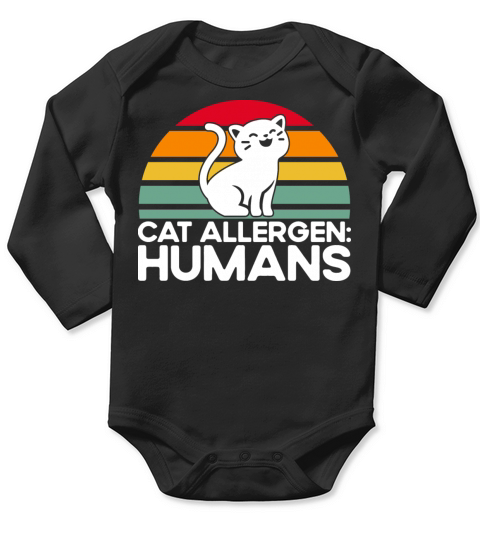 Cat Allergen Humans Kitten Quotes Cat Lover Gift Long Sleeve Baby One-Piece