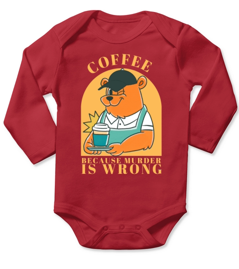 Coffee Because Murder Is Wrong Long Sleeve Baby One-Piece
