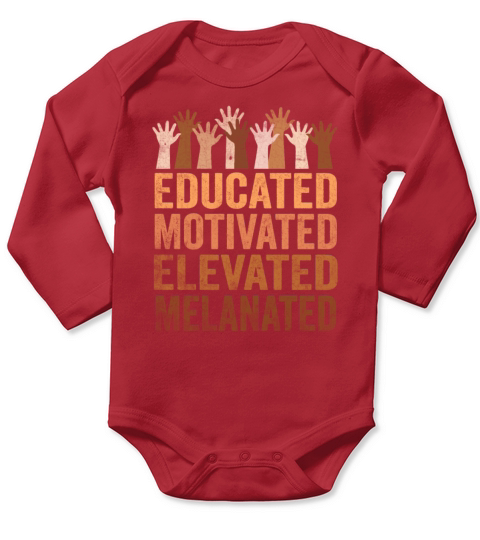Educated Motivated Elevated Melanated Melanin Long Sleeve Baby One-Piece