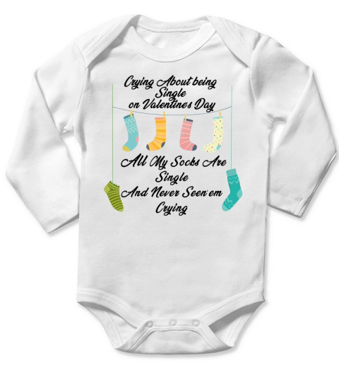 Funny Sarcastic Valentines Day Artwork For Single Long Sleeve Baby One-Piece