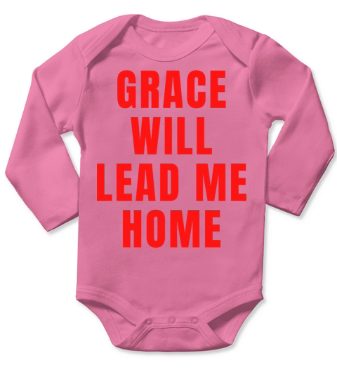 Grace Will Lead You Home - Christian Quotes Long Sleeve Baby One-Piece