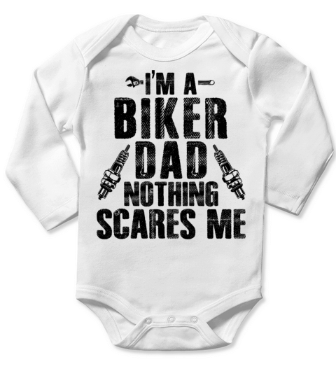 I Am A Biker Dad With Nothing Scares Me Long Sleeve Baby One-Piece