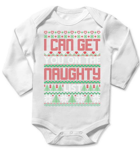 I Can Get You On The Naughty List Ugly Christmas Long Sleeve Baby One-Piece
