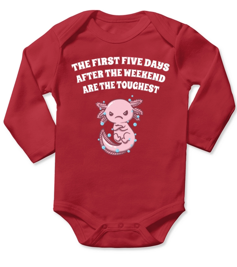 The First Five Days After Weekend Are the Toughest Long Sleeve Baby One-Piece