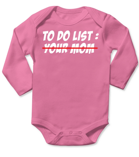 To Do List Your Dad Mom Sarcasm Sarcastic Long Sleeve Baby One-Piece