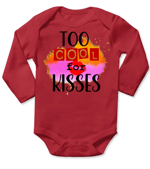 Too Cool for Kisses Valentine Valentines Day Gifts Long Sleeve Baby One-Piece