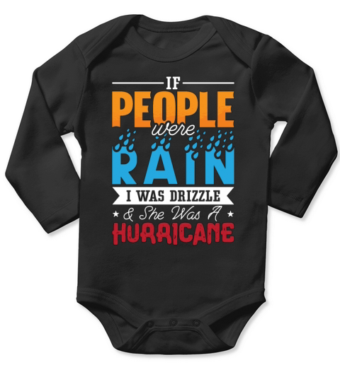 Tornadoes If People Were Rain I Was Storm Hunter Long Sleeve Baby One-Piece