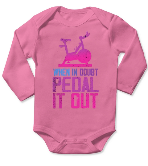 When It Doubt Pedal It Out Long Sleeve Baby One-Piece
