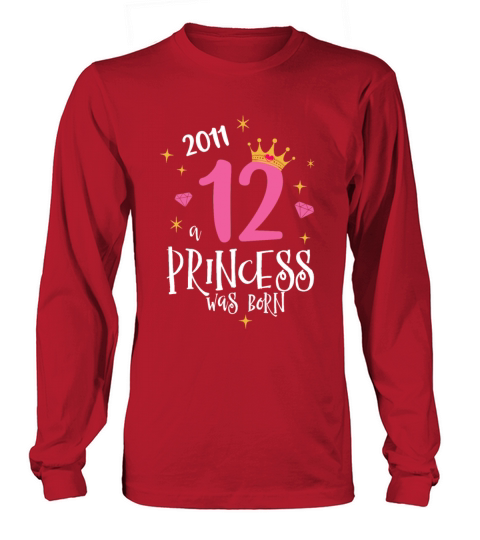 12 Birthday A Princess Was Born 2011 Long sleeved Unisex