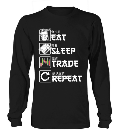 Eat Sleep Trade Repeat Stock Market Forex Trading Long sleeved Unisex