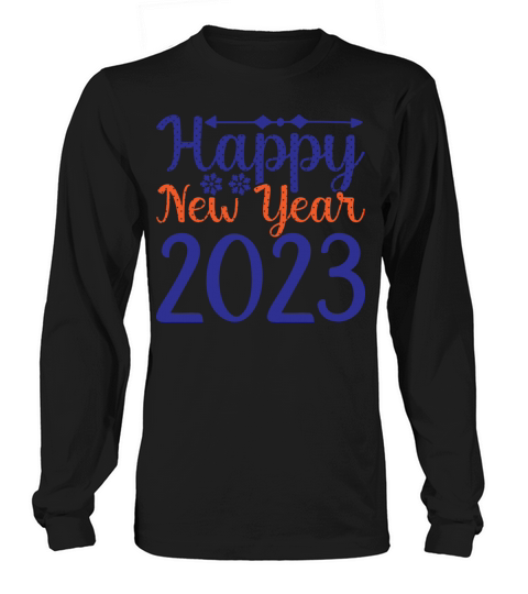 Happy New Years 2023 Long sleeved Unisex