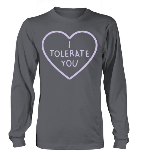 I TOLERATE YOU Long sleeved Unisex