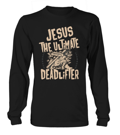 Jesus the Ultimate Deadlifter Weightlifting Long sleeved Unisex