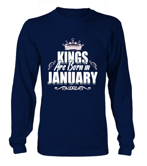 Kings are born in january Long sleeved Unisex