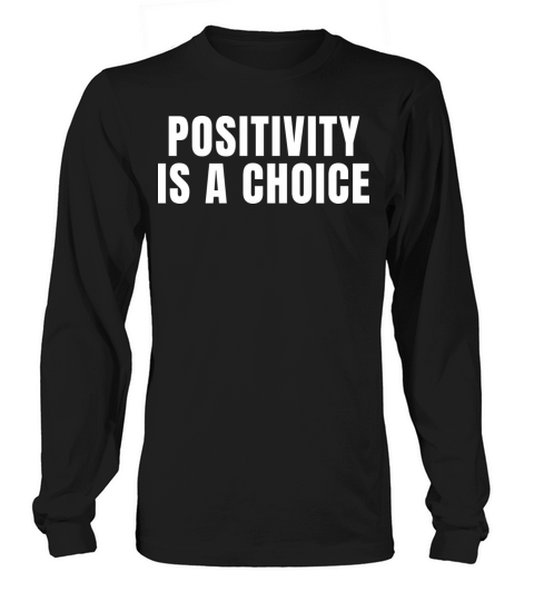 Positivity Is A Choice - Christian Quotes Long sleeved Unisex