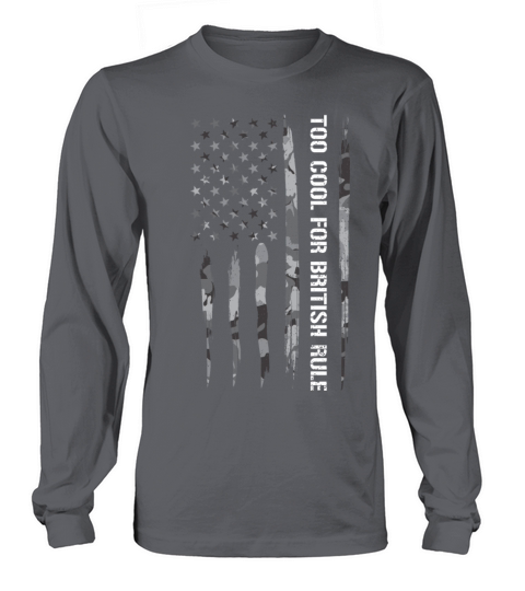Too Cool For British Rule Long sleeved Unisex