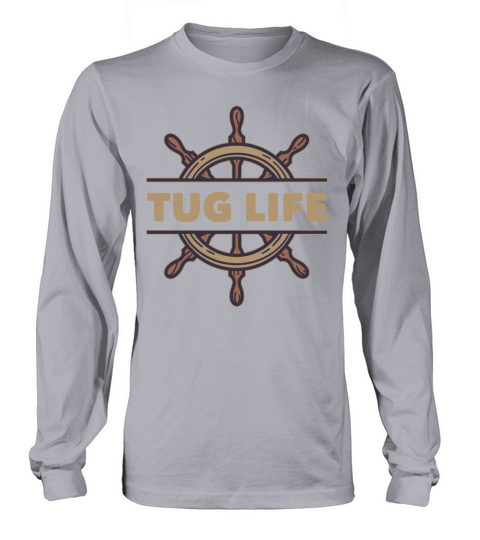 Tugboat Quote For A Tug Captain Tug Life Long sleeved Unisex