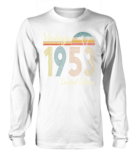 Vintage 1953 Limited Edition 70th Birthday Gift Long sleeved Unisex