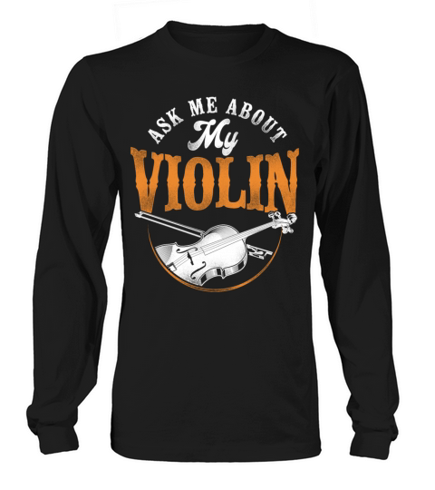 Violin Violinist Vintage Ask Me Long sleeved Unisex