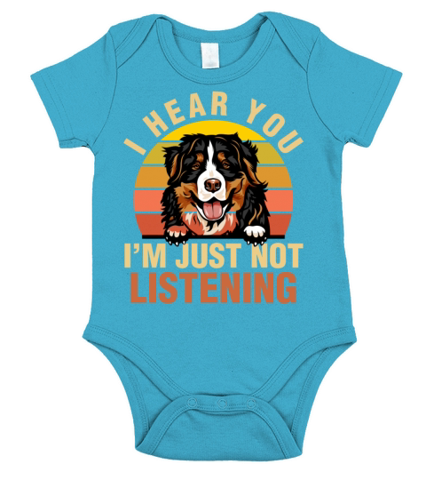 Bernese Mountain I Hear You Im Just Not Listening Short Sleeve Baby One-Piece