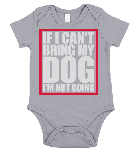 bring my dog quote Short Sleeve Baby One-Piece