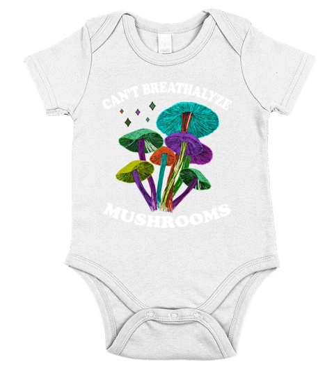 For Mushroom Lovers Cant Breathalyze Mushrooms Short Sleeve Baby One-Piece