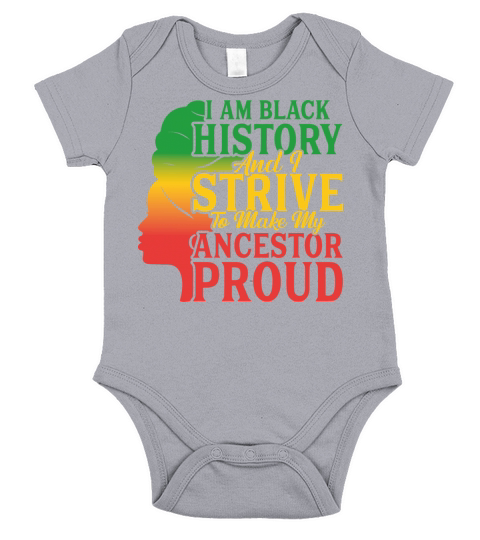 I am black history and I strive to make my ancesto Short Sleeve Baby One-Piece