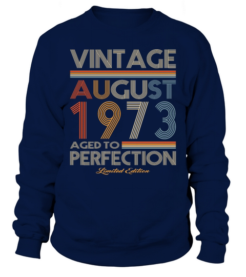 50th birthday vintage august 1973 limited edition Sweatshirt Unisex