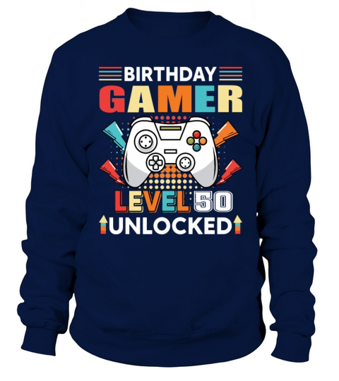 Birthday Gamer Level 50 Unlocked 50th Birthday Sweatshirt Unisex
