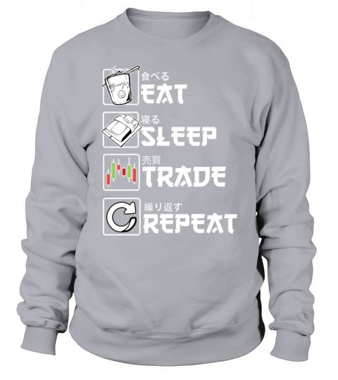 Eat Sleep Trade Repeat Stock Market Forex Trading Sweatshirt Unisex