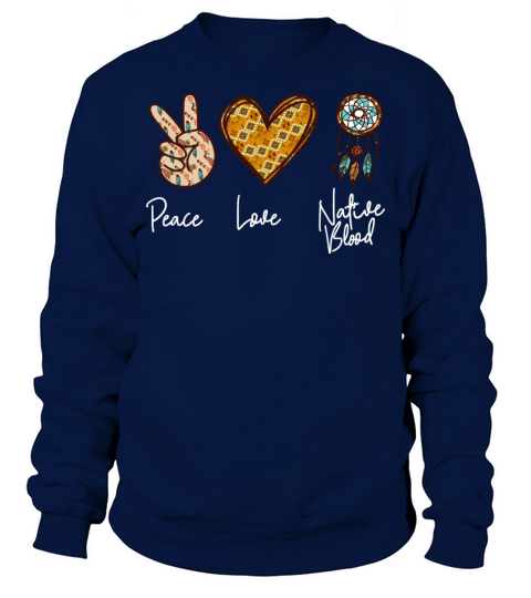 Native American Heritage Month Peace Love Native Sweatshirt Unisex
