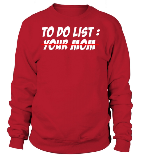 To Do List Your Dad Mom Sarcasm Sarcastic Sweatshirt Unisex