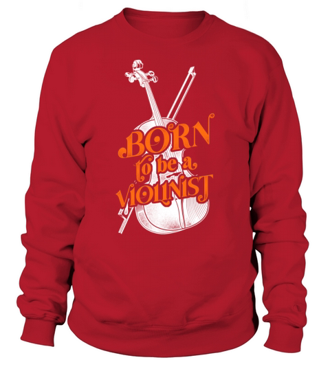 Violin Violinist Vintage Born To Sweatshirt Unisex