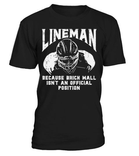 American Football Lineman Brick Wall Funny Quote T-Shirt Unisex