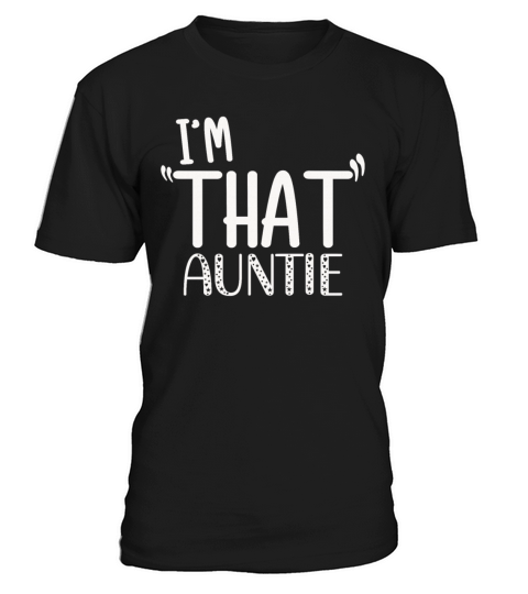 I am That Auntie T-Shirt Unisex
