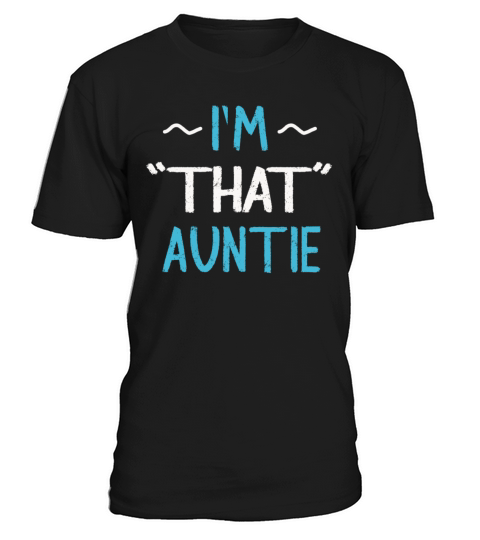 I am That Auntie T-Shirt Unisex