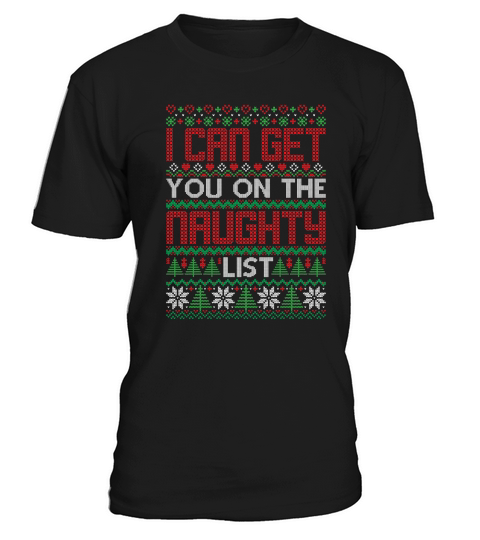 I Can Get You On The Naughty List Ugly Christmas T-Shirt Unisex