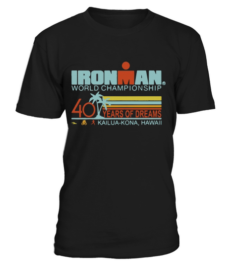 Ironman world championship 40 years of dreams Kailua-Kona Hawaii T-Shirt Unisex