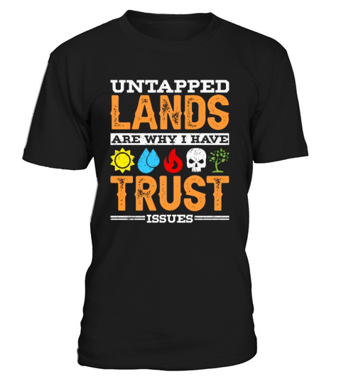 Untapped Lands Trust Issues Funny Magic Geek TCG T-Shirt Unisex